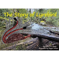 The Story of Lyrebird [HC] - an Aboriginal Children's Book