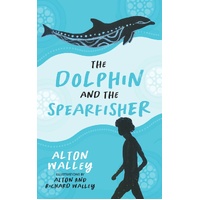 The Dolphin and the Spearfisher [SC] - an Aboriginal Children's Book