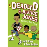 Deadly D &amp; Justice Jones [PB]. Making the Team - Aboriginal Children&#39;s Book