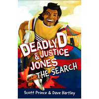 Deadly D &amp; Justice Jones [PB]. The Search - Aboriginal Children&#39;s Book