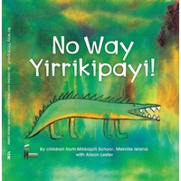 No Way Yirrikipayi [HC] - Aboriginal Children&#39;s Book