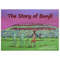 The Story of Bunjil [HC] - an Aboriginal Children&#39;s Book