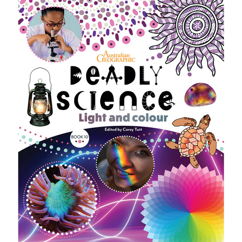 Deadly Science - Light & Colour [Book 10] [HC] - an Aboriginal Children's Book