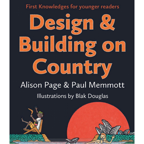 Design and Building on Country - First Knowledges for younger readers [SC]