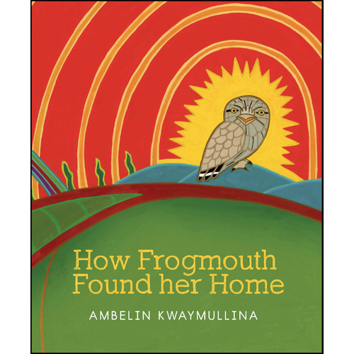 How Frogmouth Found Her Home [HC] - an Aboriginal Children's Book