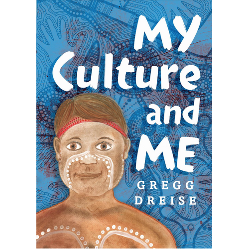 My Culture and Me [HC] - an Aboriginal Children's Book