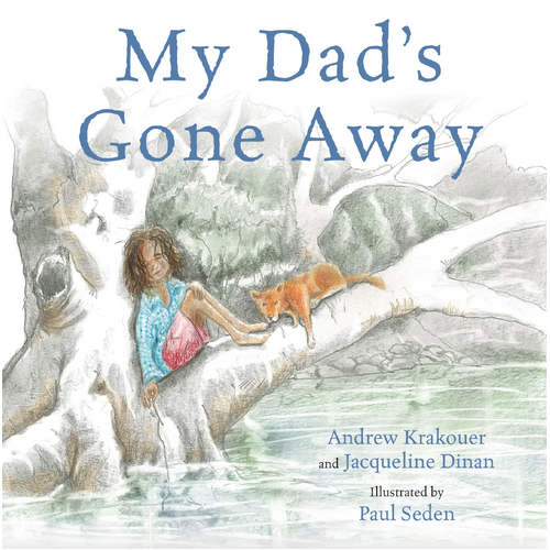 My Dad’s Gone Away [HC] - Aboriginal Children's Book