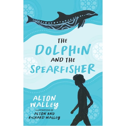 The Dolphin and the Spearfisher [SC] - an Aboriginal Children's Book