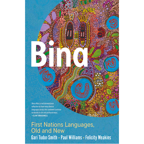 Bina - First Nations Languages Olad and New - an Aboriginal Reference Text