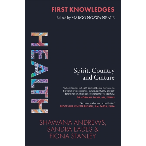 First Knowledges Design - Health (Spirit, Country and Culture)  - an Aboriginal Reference Text