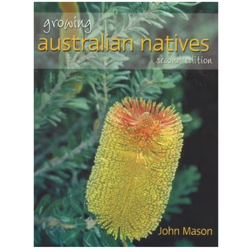 Growing Australian Natives (Second Edition) - a Reference Text